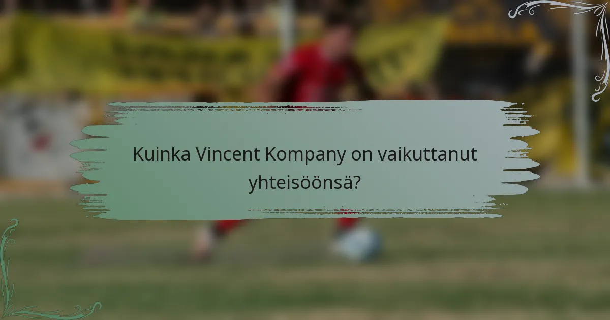 Kuinka Vincent Kompany on vaikuttanut yhteisöönsä?